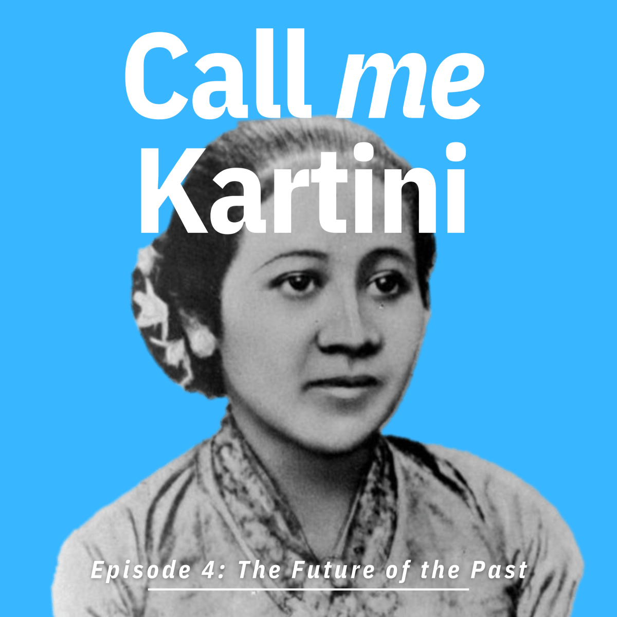 Episode 4: The Future of the&nbsp;Past