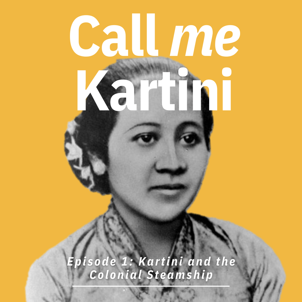 Episode 1: Kartini and the Colonial&nbsp;Steamship